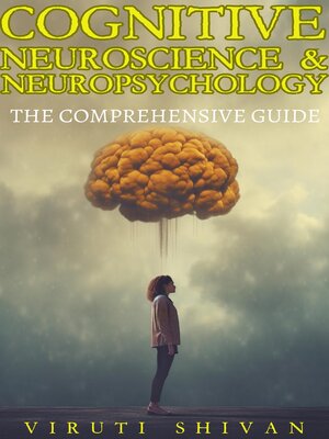 cover image of Cognitive Neuroscience & Neuropsychology--The Comprehensive Guide